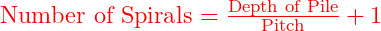  \text{Number of Spirals} = \frac{\text{Depth of Pile}}{\text{Pitch}} + 1 