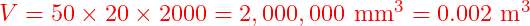  V = 50 \times 20 \times 2000 = 2,000,000 \text{ mm}^3 = 0.002 \text{ m}^3 